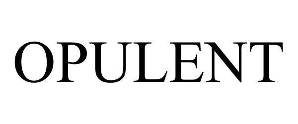 Trademark Logo OPULENT