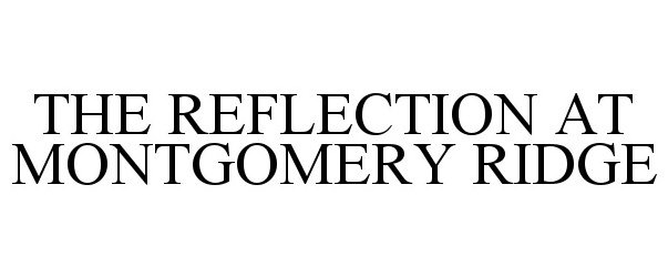  THE REFLECTION AT MONTGOMERY RIDGE