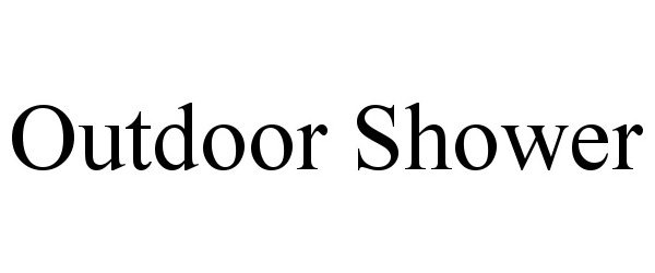 Trademark Logo OUTDOOR SHOWER