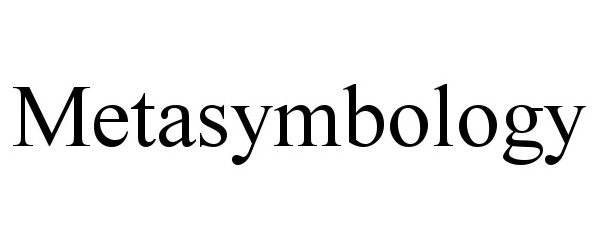 Trademark Logo METASYMBOLOGY