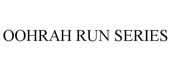  OOHRAH RUN SERIES