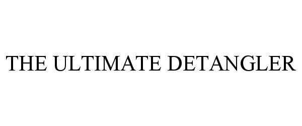 Trademark Logo THE ULTIMATE DETANGLER