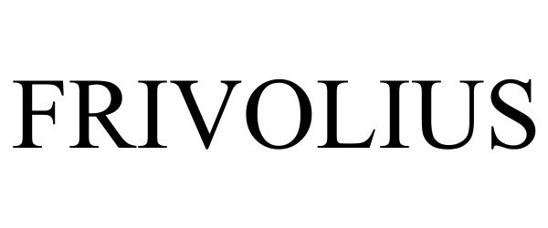 Trademark Logo FRIVOLIUS