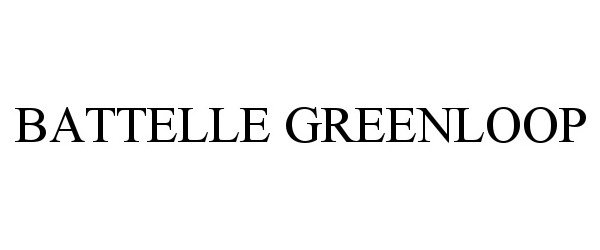 Trademark Logo BATTELLE GREENLOOP