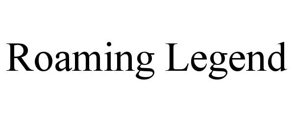 Trademark Logo ROAMING LEGEND
