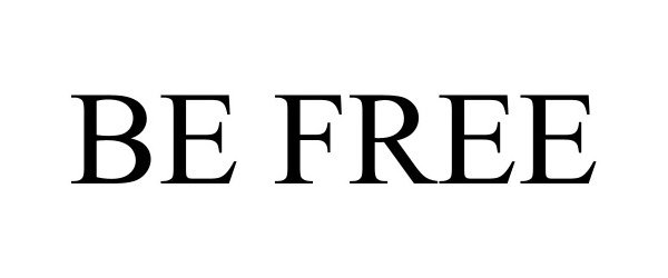 Trademark Logo BE FREE