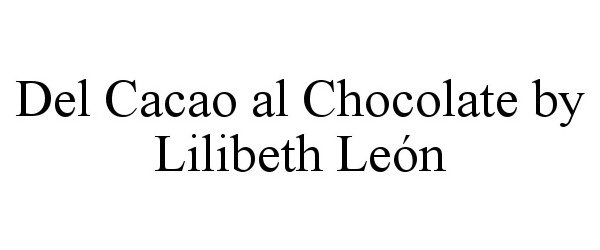  DEL CACAO AL CHOCOLATE BY LILIBETH LEÃN