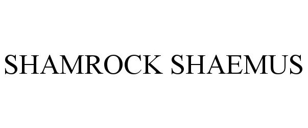 Trademark Logo SHAMROCK SHAEMUS
