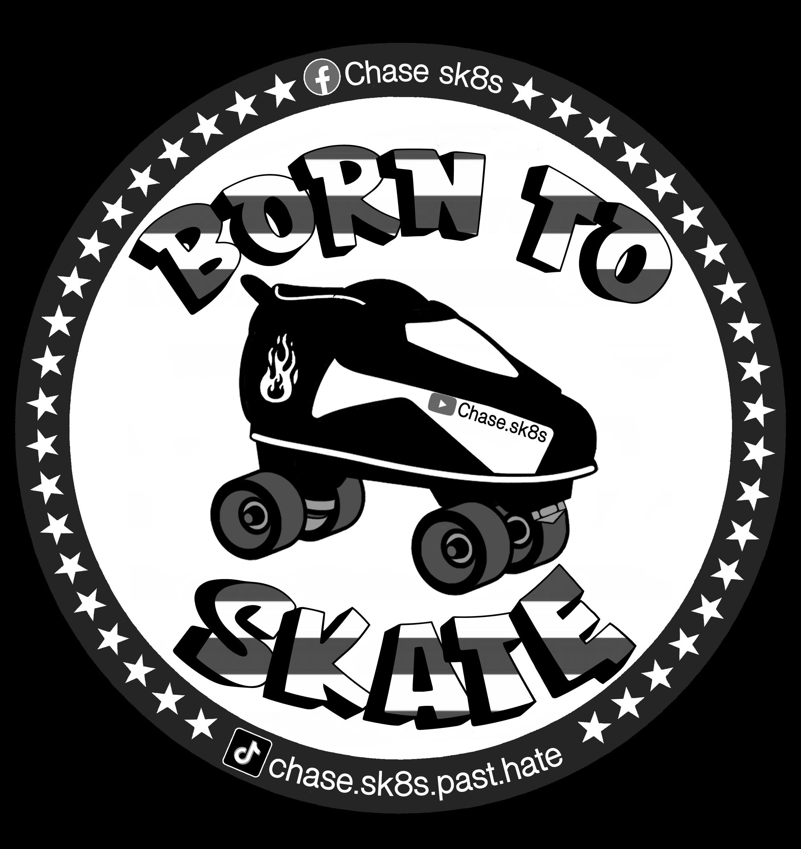  BORN TO SKATE, CHASE.SKATES.PAST.HATE, CHASE.SK8S AND CHASE SK8S
