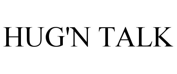 Trademark Logo HUG'N TALK