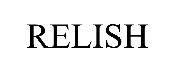 Trademark Logo RELISH