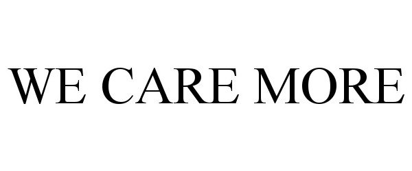  WE CARE MORE