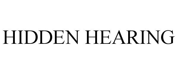 Trademark Logo HIDDEN HEARING