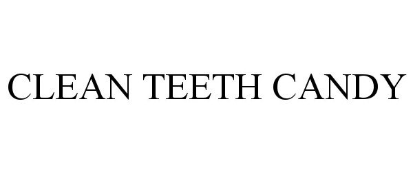 Trademark Logo CLEAN TEETH CANDY
