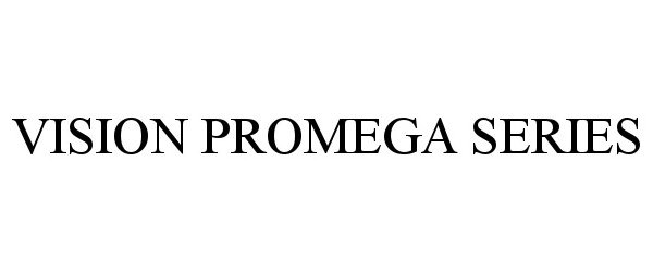  VISION PROMEGA SERIES