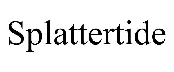 Trademark Logo SPLATTERTIDE