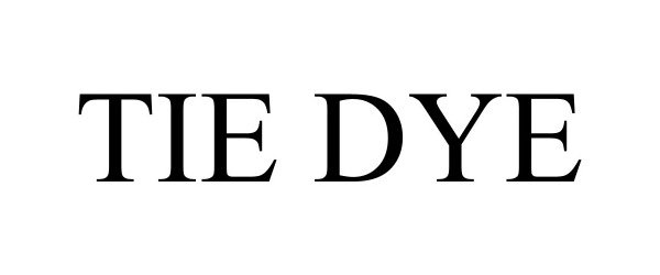 Trademark Logo TIE DYE