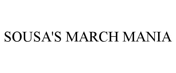 Trademark Logo SOUSA'S MARCH MANIA