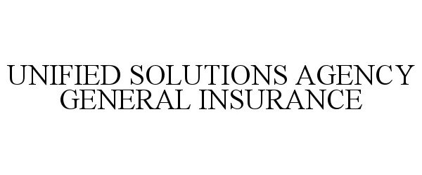 Trademark Logo UNIFIED SOLUTIONS AGENCY GENERAL INSURANCE