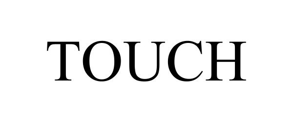 Trademark Logo TOUCH