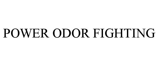 Trademark Logo POWER ODOR FIGHTING