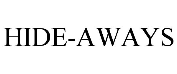 Trademark Logo HIDE-AWAYS