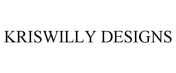 Trademark Logo KRISWILLY DESIGNS