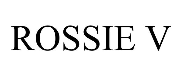  ROSSIE V