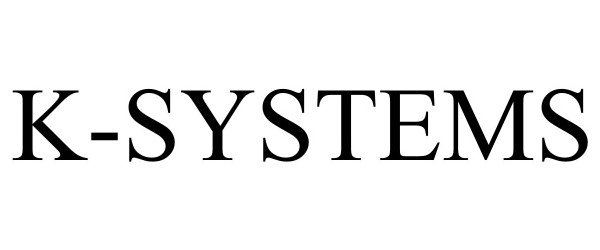 Trademark Logo K-SYSTEMS