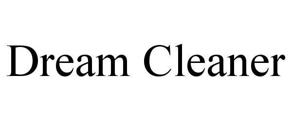 Trademark Logo DREAM CLEANER