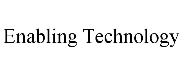 Trademark Logo ENABLING TECHNOLOGY
