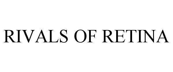 Trademark Logo RIVALS OF RETINA