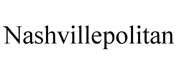 Trademark Logo NASHVILLEPOLITAN