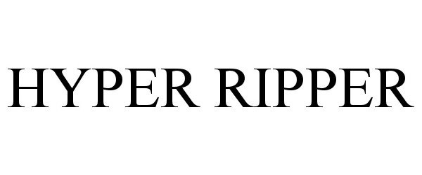 Trademark Logo HYPER RIPPER