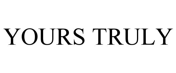 Trademark Logo YOURS TRULY
