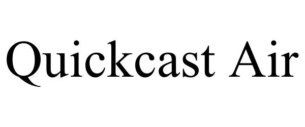  QUICKCAST AIR