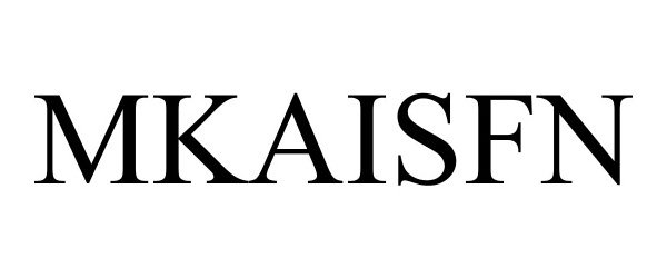 Trademark Logo MKAISFN