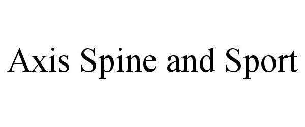 Trademark Logo AXIS SPINE AND SPORT