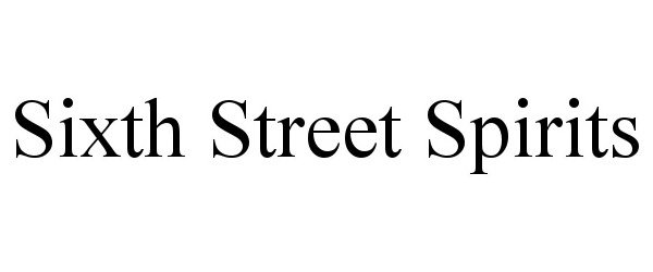  SIXTH STREET SPIRITS