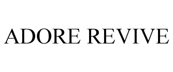 Trademark Logo ADORE REVIVE