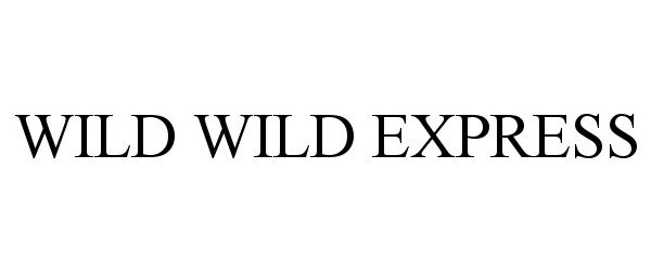  WILD WILD EXPRESS