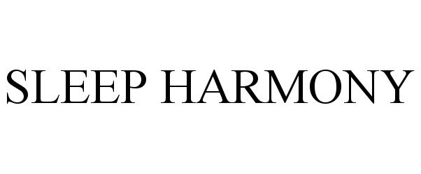 Trademark Logo SLEEP HARMONY