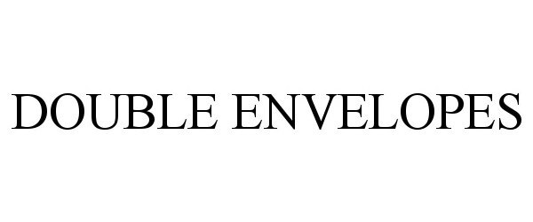 Trademark Logo DOUBLE ENVELOPES
