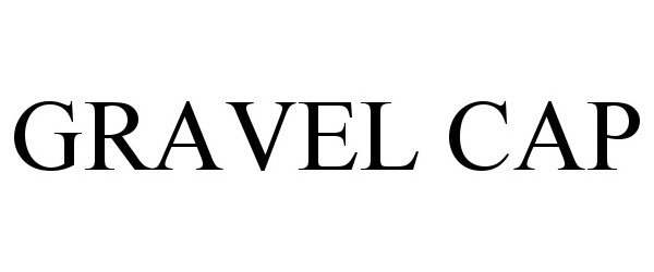 Trademark Logo GRAVEL CAP
