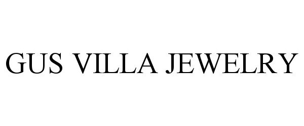 Trademark Logo GUS VILLA JEWELRY