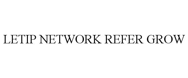  LETIP NETWORK REFER GROW
