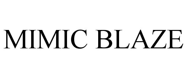 Trademark Logo MIMIC BLAZE