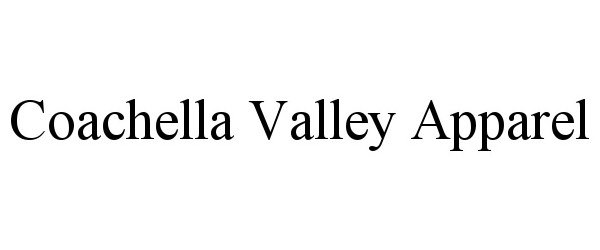 Trademark Logo COACHELLA VALLEY APPAREL