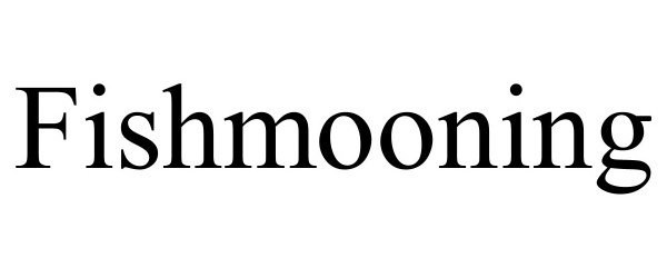 Trademark Logo FISHMOONING