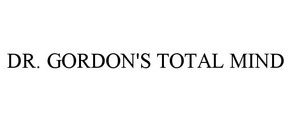 Trademark Logo DR. GORDON'S TOTAL MIND